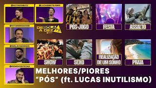 QUAL É O MELHOR E PIOR 'PÓS' DA VIDA? | DE SOLA A DEZ ft. @canalinutilismo