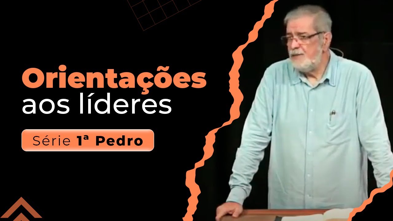 7.  Orientações aos líderes - Augustus Nicodemus