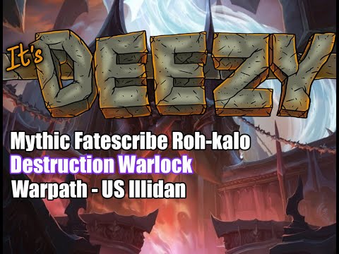 Mythic Fatescribe Roh-kalo Destruction Warlock Sanctum of Domination