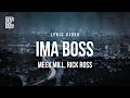 Meek Mill Feat Rick Ross Ima Boss Lyrics