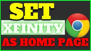 How to Make Xfinity My Homepage on Google Chrome