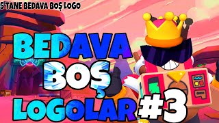 BEDAVA BOŞ LOGOLAR #3 BRAWL STARS 5 TANE BEDAVA BOŞ LOGO😎