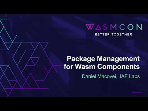 Package Management for Wasm Components - Daniel Macovei, JAF Labs