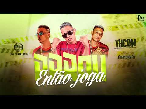 TH CDM - PAROU, ENTÃO JOGA - MÚSICA NOVA