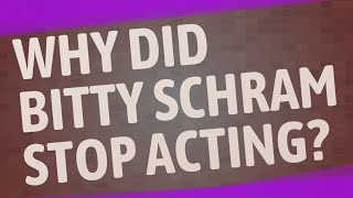 Why did Bitty Schram stop acting? video