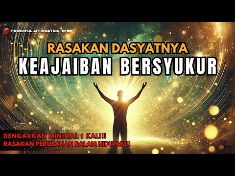 Rasakan Dahsyatnya Keajaiban Bersyukur - Biarkan Hidupmu Dipenuhi Keberlimpahan dan Kedamaian ✨