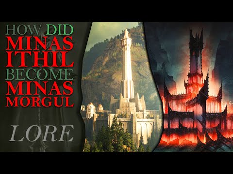 How Did MINAS ITHIL Become MINAS MORGUL? | Middle-Earth Lore