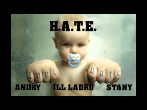 Andry ft Stany & Ill Ladro - H.A.T.E.