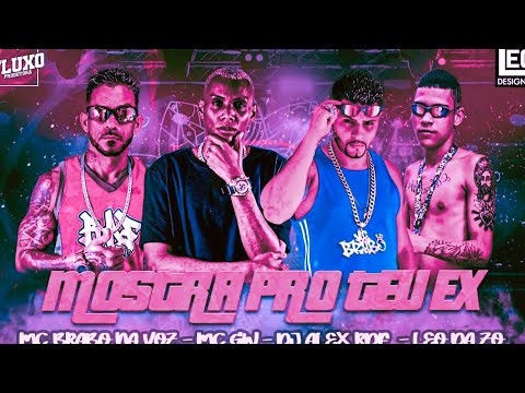 🔵🔴 BREGÃ FUNK MC BRABO NA VOZ, LEO DA ZO, DJ ALEX RDF E MC GW - MOSTRA PRO TEU EX - BREGAFUNK