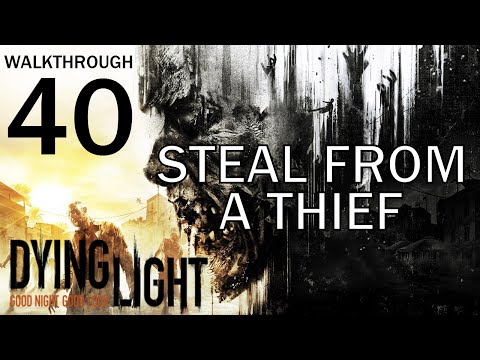 Dying Light - Steal From a Thief - Walkthrough 40