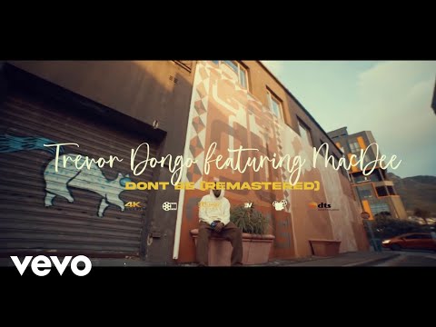 Trevor Dongo - Dont Be (feat. MacDee) (Official Video)