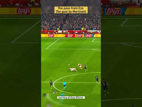 The pass from Eze The goal by Martinelli. Arsenal is Class | Champions League