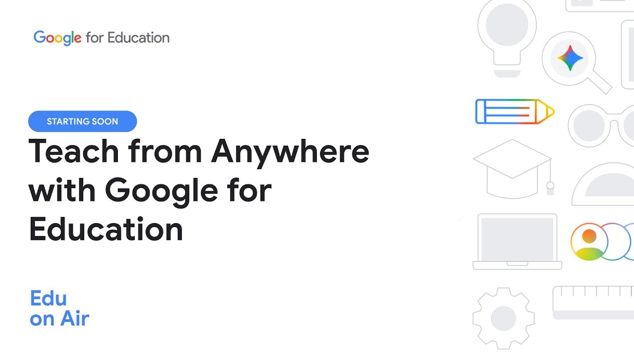 Teach from Anywhere with Google for Education