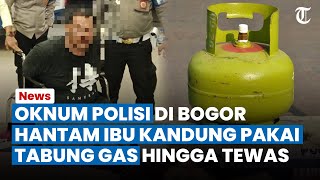 Oknum Polisi di Bogor Aniaya Ibu Pakai Tabung Gas hingga Tewas: Dihantam Berulang ke Kepala