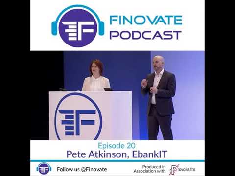 Finovate Podcast Episode 20: Pete Atkinson, EbankIT