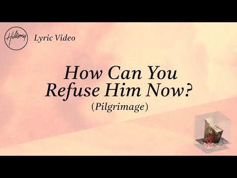 2nd YouTube video about how can you refuse him now chords