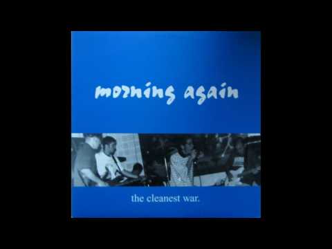 Morning Again -  - the cleanest war (conquer the world records)1996 full album