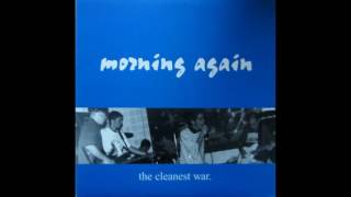 Morning Again -  - the cleanest war (conquer the world records)1996 full album