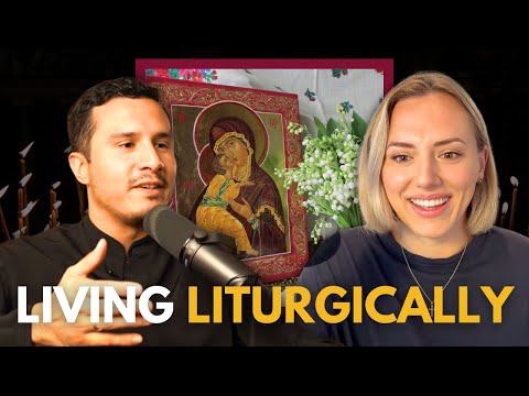 What does it mean to live liturgically as an Orthodox Christian? ☦️ | Ep. 104