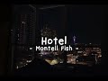 Hotel - Montell Fish (sped up)