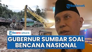 Keluhkan Kerugian Lebih dari Rp 1 T, Gubernur Sumatera Barat Desak Prabowo Tetapkan Bencana Nasional
