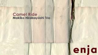 Makiko Hirabayashi Trio - Camel Ride // JazzONLYJazz