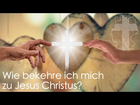 Wie bekehre ich mich zu Jesus Christus? | Deutschland braucht JESUS