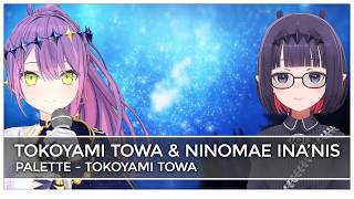 Palette (Mashup Edit/Mix) - Tokoyami Towa & Ninomae Ina'nis