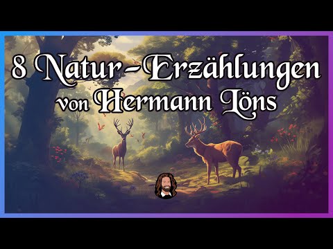 Hörbuch für Erwachsene: 8 schöne Natur-Erzählungen von Hermann Löns zum Einschlafen & Träumen