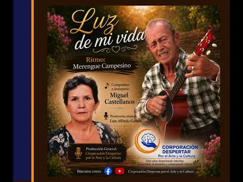 CANCIÓN LUZ DE MI VIDA MIGUEL CASTELLANOS