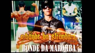 Bonde da Stronda - Bonde da Maromba