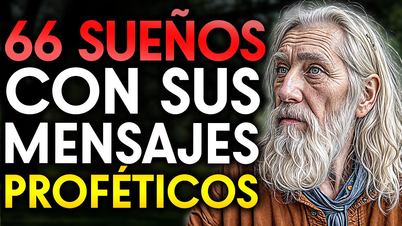 66 SUEÑOS QUE DEBES ENTENDER Y SUS SIGNIFICADOS PROFÉTICOS | EL SUEÑO 31 ES MÁS PODEROSO