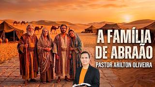 SBT 809. A FAMÍLIA DE ABRAÃO / PASTOR ARILTON OLIVEIRA