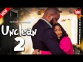 UNCLEAN 2 - Ray Emodi, Ebube Nwagbo 2023 Nigerian Nollywood Romantic Movie