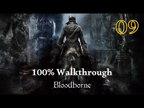 Bloodborne || 100% Walkthrough || Part 9 - Forbidden Woods
