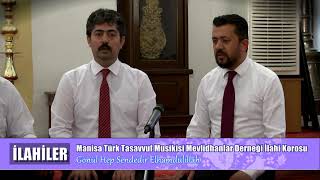 İlahiler 1 - Manisa Türk Tasavvuf Musikisi Mevlidhanlar Derneği İlahi Korosu
