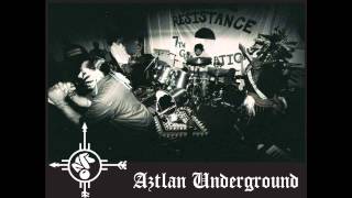 Aztlan Underground - Blood on your hands