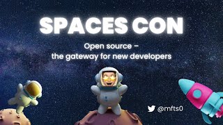 Open Source - the gateway for new developers #SpacesCon
