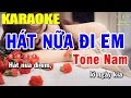 Karaoke Hát Nữa Đi Em Tone Nam Nhạc Sống | Trọng Hiếu