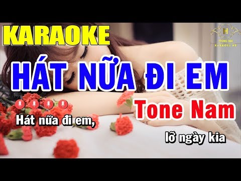 Karaoke Hát Nữa Đi Em Tone Nam Nhạc Sống | Trọng Hiếu