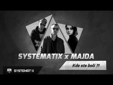 SYSTEMATIX x MAJDA - Kde ste boli ?!