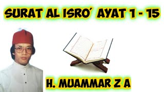 Download lagu Surat Al Isro' ayat 1 - 15  | H Muammar Z A mp3