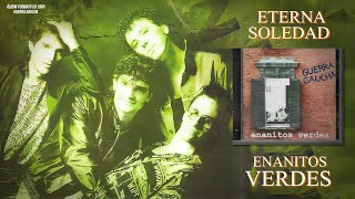Eterna Soledad - Enanitos Verdes / Sonido original (1996)