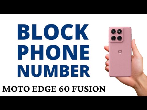 How to BLOCK PHONE NUMBERS on the MOTO EDGE 60 FUSION!