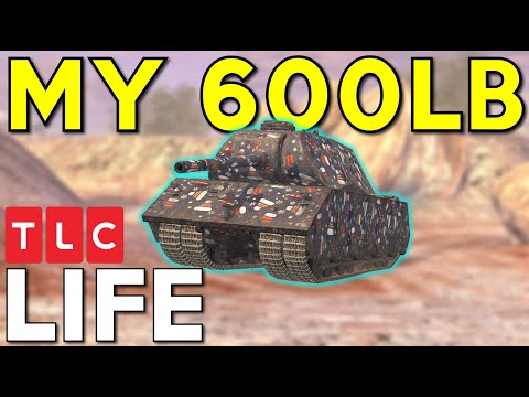 WOTB | MY 600LB LIFE!