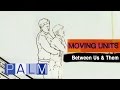Moving Units - Between Us & Them
