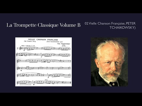 🎺🎺 La Trompette Classique Volume B - 02 (Vielle Chanson Française PETER TCHAIKOWSKY)