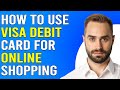 How To Use Visa Debit Card For Online Shopping How To Shop Online With Visa Debit Card