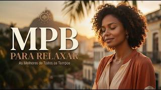 Músicas MPB Para Relaxar 🌿 As Melhores MPB de Todos os Tempos | Maria Gadú, Kell Smith, Sandy #t80