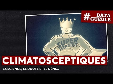 Climatosceptiques : la science, le doute et le déni - #DATAGUEULE 49